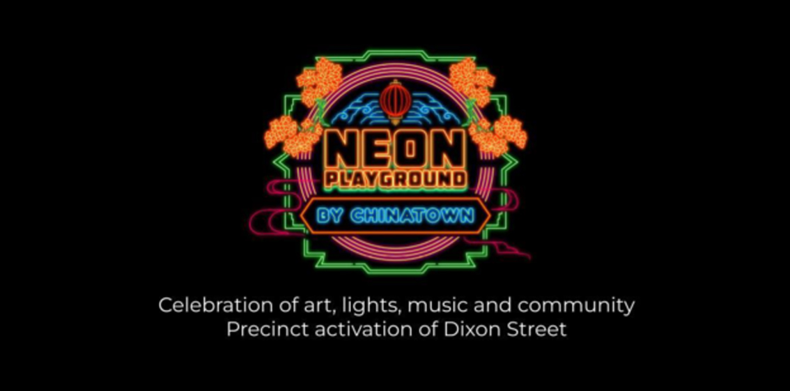 Neon Playground by Chinatown- Second Community Information Session on Tuesday 30 August 2022, 2 pm – 3.30 pm